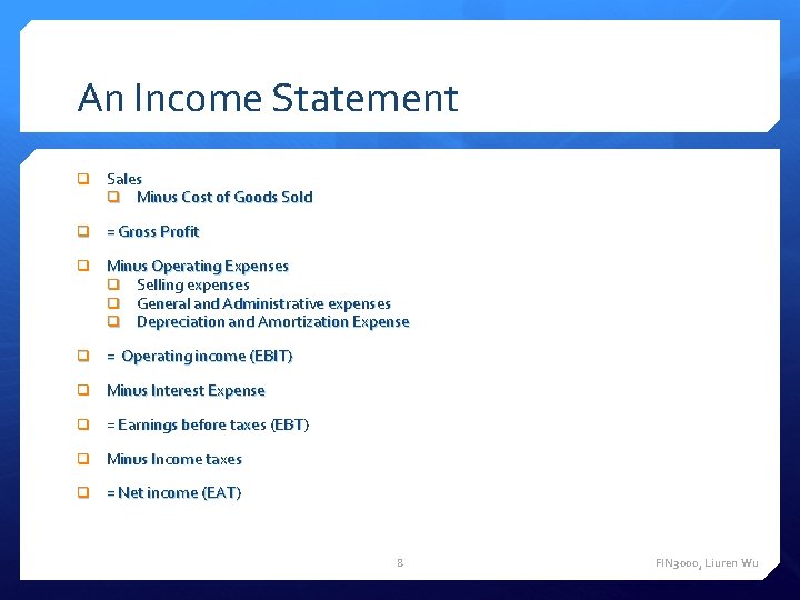 An Income Statement Sales Minus Cost of Goods Sold = Gross Profit Minus Operating