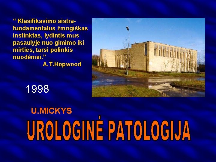 “ Klasifikavimo aistrafundamentalus žmogiškas instinktas, lydintis mus pasaulyje nuo gimimo iki mirties, tarsi polinkis