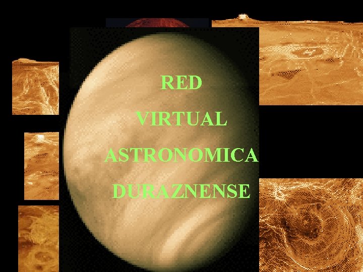 RED VIRTUAL ASTRONOMICA DURAZNENSE RED VIRTUAL ASTRONOMICA DURAZNENSE