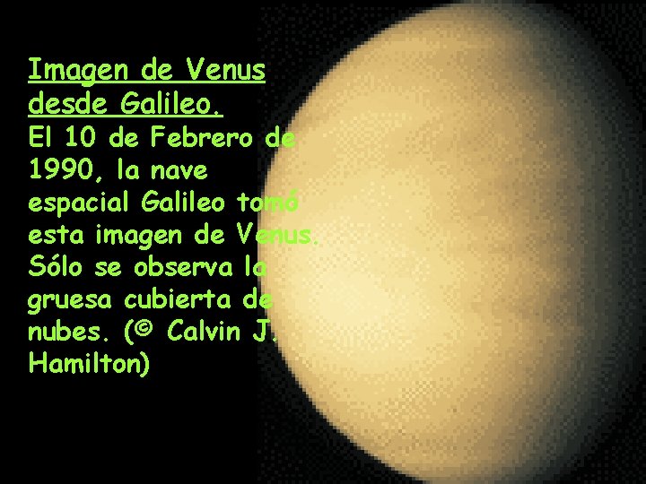 Imagen de Venus desde Galileo. El 10 de Febrero de 1990, la nave espacial Imagen de Venus desde Galileo. El 10 de Febrero de 1990, la nave espacial