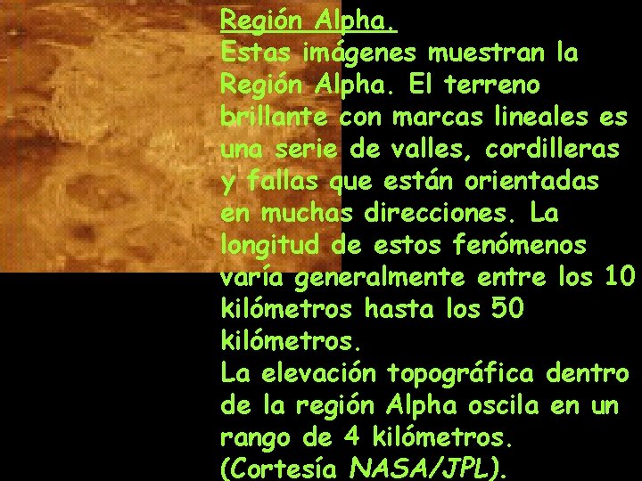 Región Alpha. Estas imágenes muestran la Región Alpha. El terreno brillante con marcas lineales Región Alpha. Estas imágenes muestran la Región Alpha. El terreno brillante con marcas lineales