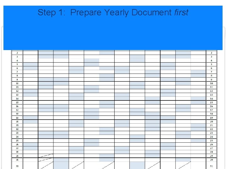 Step 1: Prepare Yearly Document first 