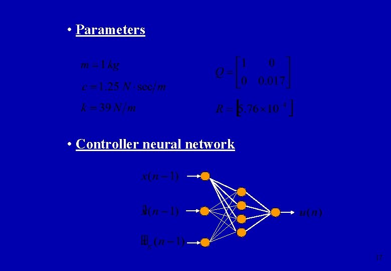  • Parameters • Controller neural network 17 
