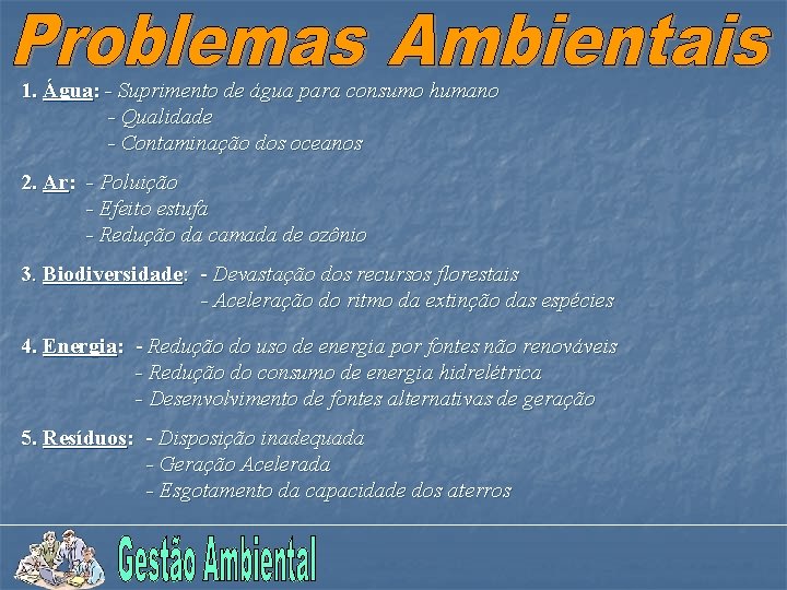 1. Água: - Suprimento de água para consumo humano - Qualidade - Contaminação dos