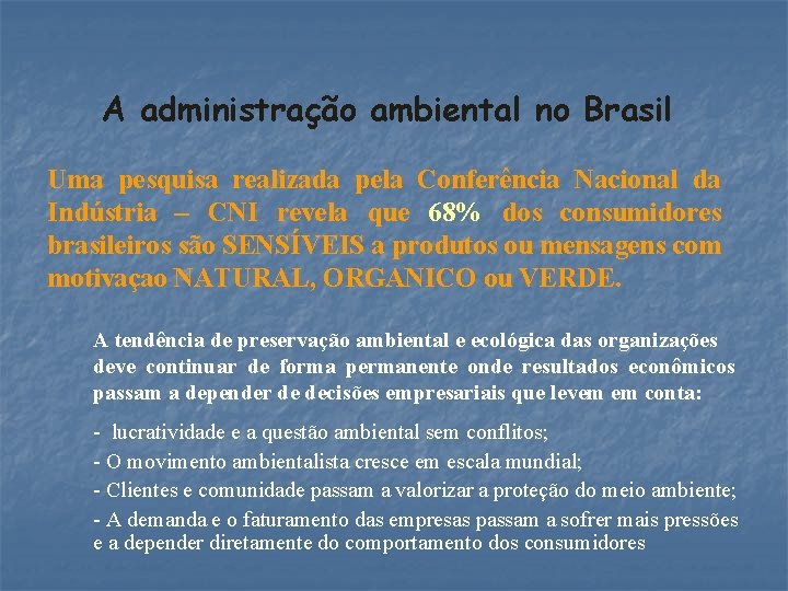 A administração ambiental no Brasil Uma pesquisa realizada pela Conferência Nacional da Indústria –