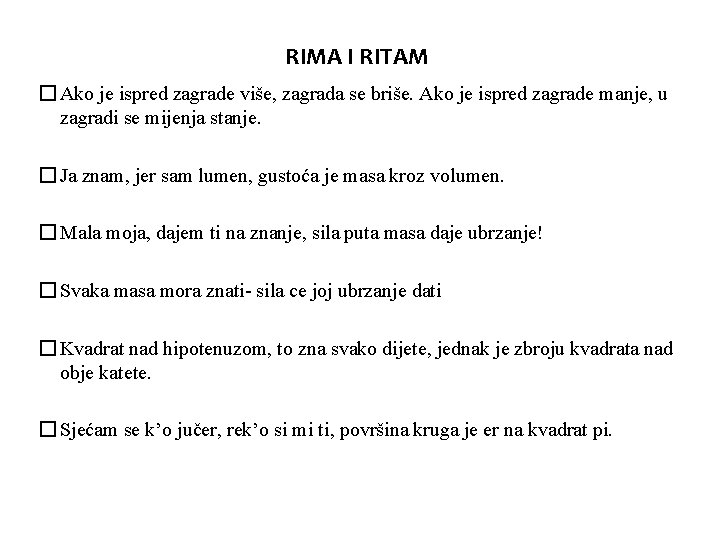 RIMA I RITAM � Ako je ispred zagrade više, zagrada se briše. Ako je