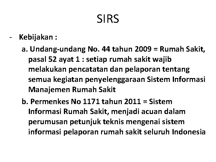 SIRS - Kebijakan : a. Undang-undang No. 44 tahun 2009 = Rumah Sakit, pasal