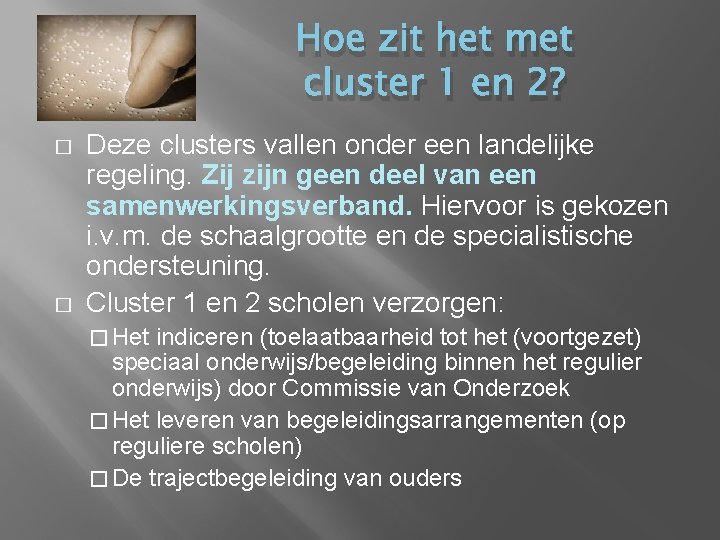 Hoe zit het met cluster 1 en 2? � � Deze clusters vallen onder Hoe zit het met cluster 1 en 2? � � Deze clusters vallen onder