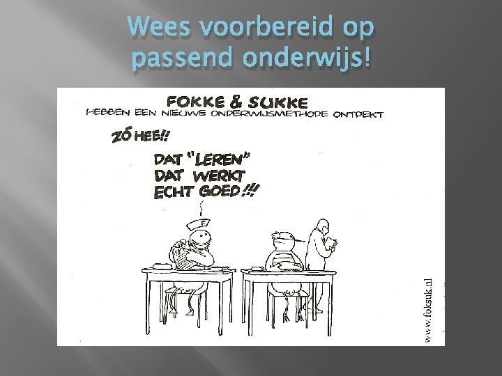 Wees voorbereid op passend onderwijs! Wees voorbereid op passend onderwijs!