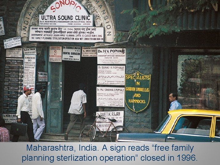 Maharashtra, India. A sign reads “free family planning sterlization operation” closed in 1996. 