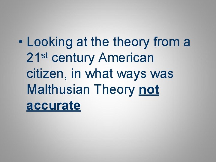  • Looking at theory from a 21 st century American citizen, in what