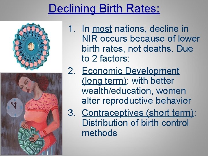 Declining Birth Rates: 1. In most nations, decline in NIR occurs because of lower