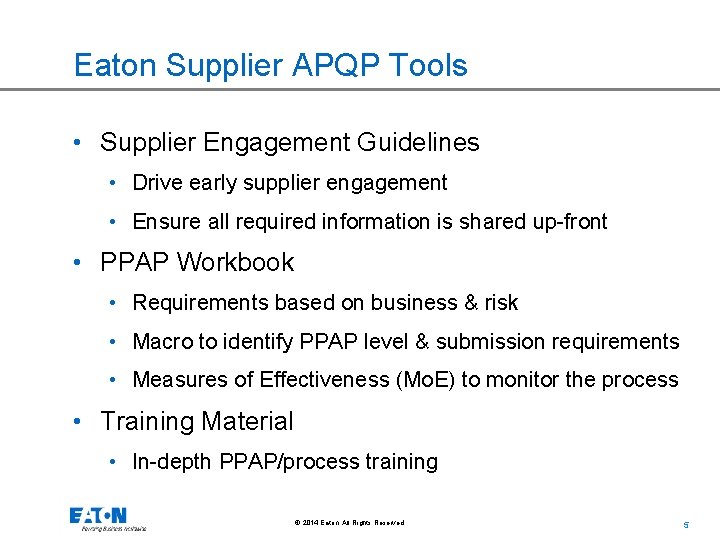 Eaton Supplier APQP Tools • Supplier Engagement Guidelines • Drive early supplier engagement •