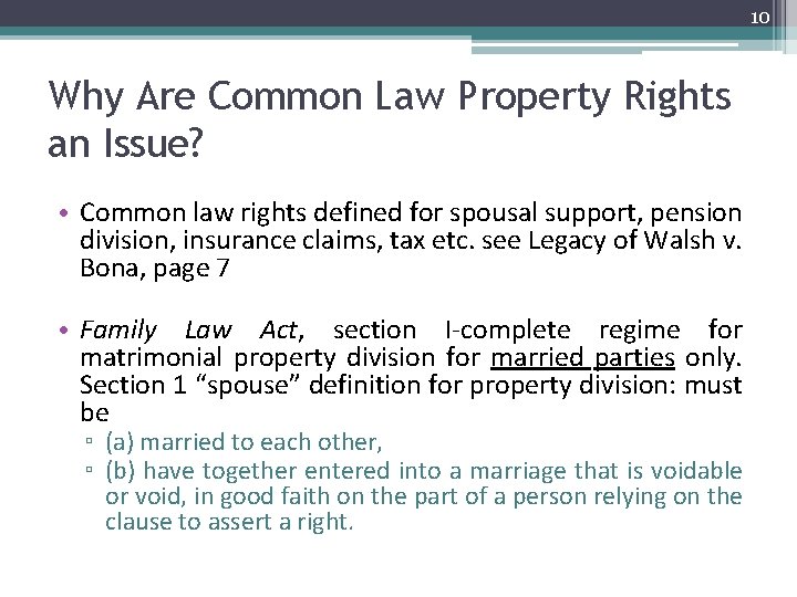 10 Why Are Common Law Property Rights an Issue? • Common law rights defined