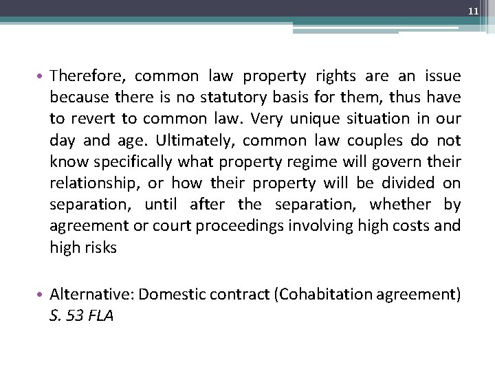 11 • Therefore, common law property rights are an issue because there is no