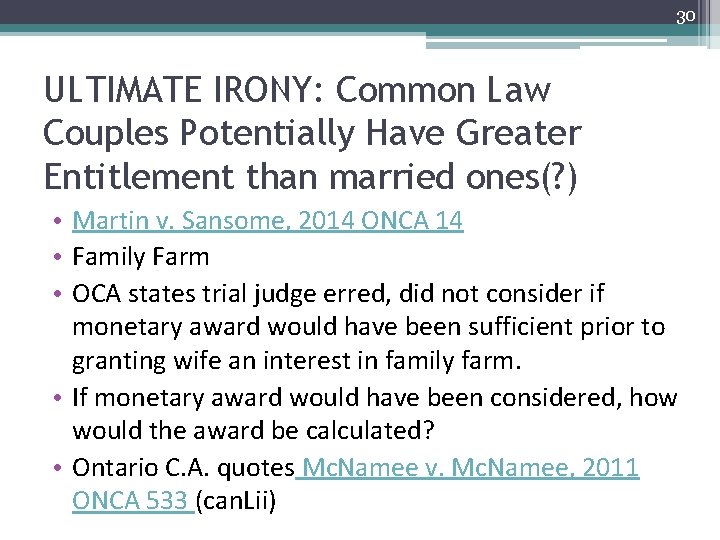 30 ULTIMATE IRONY: Common Law Couples Potentially Have Greater Entitlement than married ones(? )