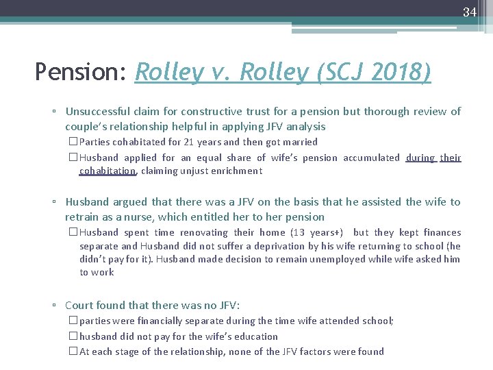 34 Pension: Rolley v. Rolley (SCJ 2018) ▫ Unsuccessful claim for constructive trust for