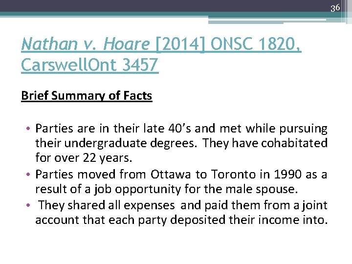 36 Nathan v. Hoare [2014] ONSC 1820, Carswell. Ont 3457 Brief Summary of Facts