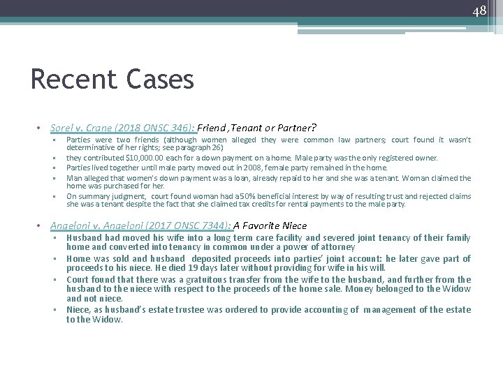 48 Recent Cases • Sorel v. Crane (2018 ONSC 346): Friend , Tenant or