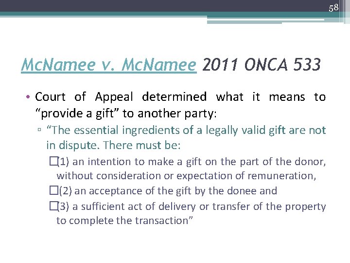 58 Mc. Namee v. Mc. Namee 2011 ONCA 533 • Court of Appeal determined