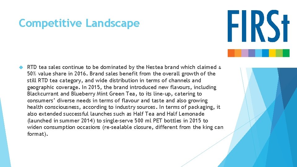 Competitive Landscape RTD tea sales continue to be dominated by the Nestea brand which