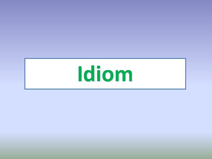 Idiom 