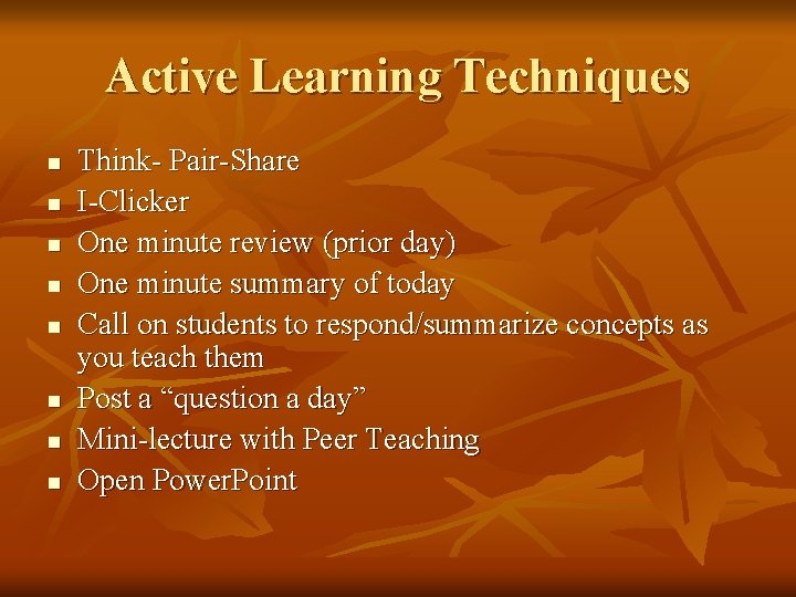 Active Learning Techniques n n n n Think- Pair-Share I-Clicker One minute review (prior