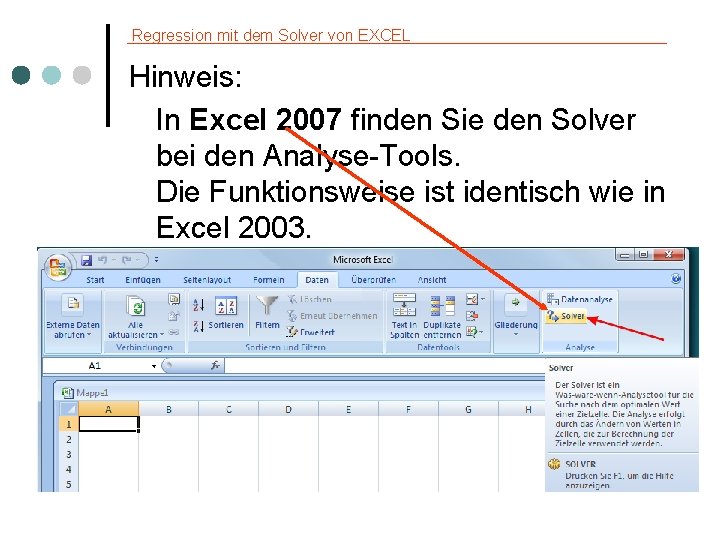Regression mit dem Solver von EXCEL Hinweis: In Excel 2007 finden Sie den Solver