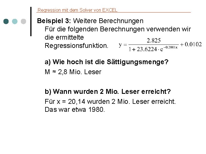 Regression mit dem Solver von EXCEL Beispiel 3: Weitere Berechnungen Für die folgenden Berechnungen