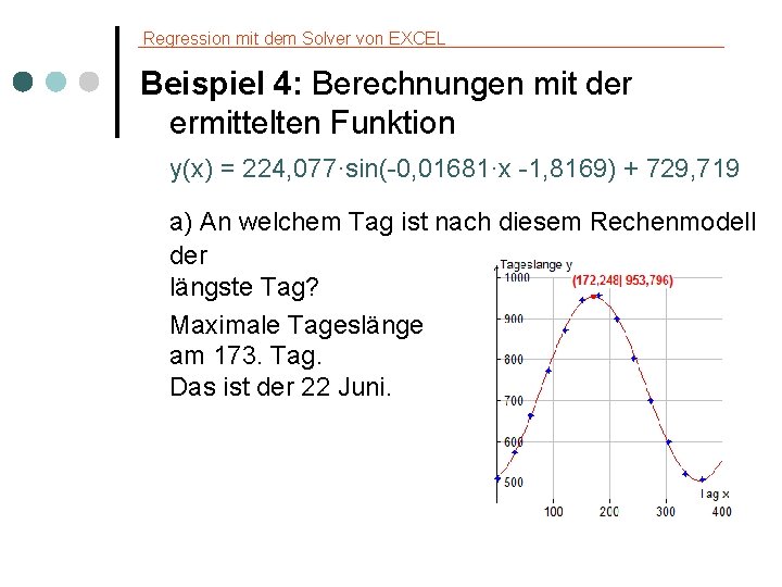 Regression mit dem Solver von EXCEL Beispiel 4: Berechnungen mit der ermittelten Funktion y(x)