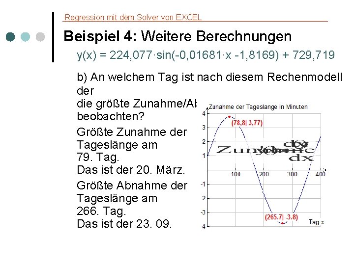 Regression mit dem Solver von EXCEL Beispiel 4: Weitere Berechnungen y(x) = 224, 077·sin(-0,