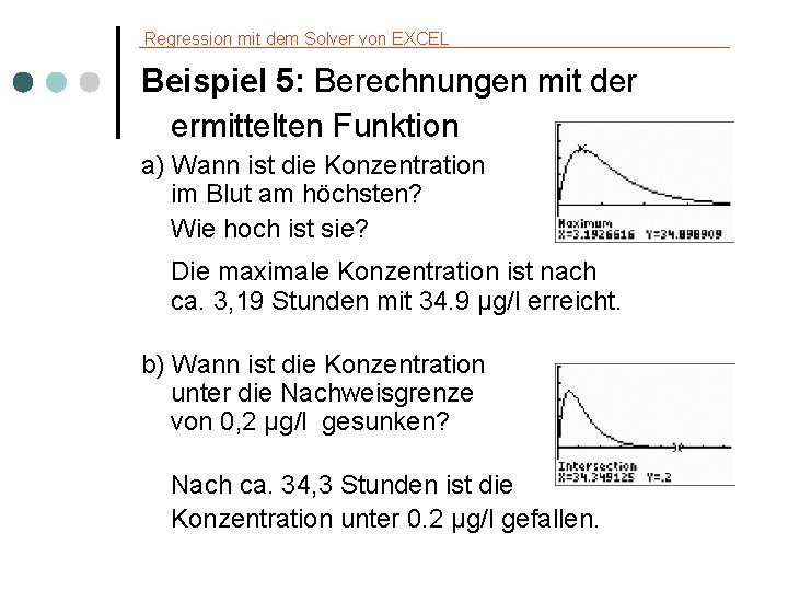 Regression mit dem Solver von EXCEL Beispiel 5: Berechnungen mit der ermittelten Funktion a)