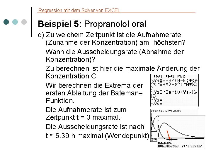 Regression mit dem Solver von EXCEL Beispiel 5: Propranolol oral d) Zu welchem Zeitpunkt
