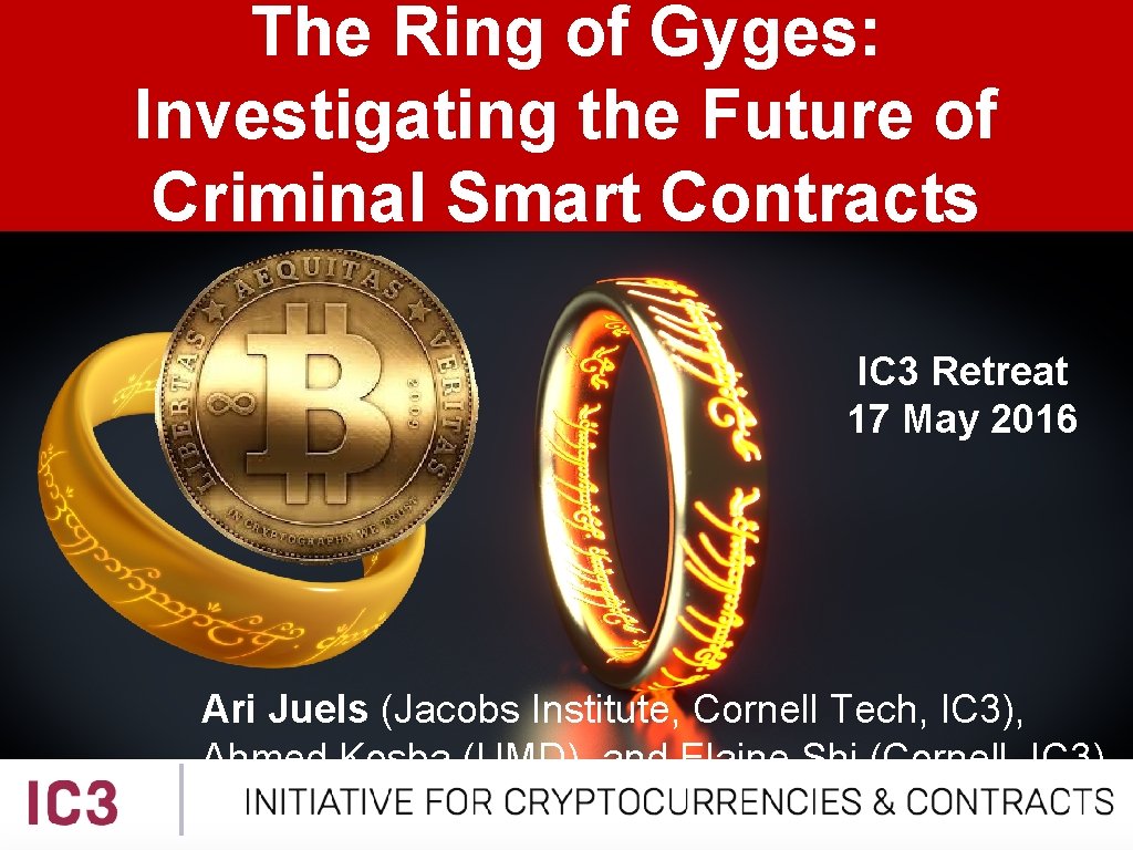 The Ring of Gyges: Investigating the Future of Criminal Smart Contracts IC 3 Retreat