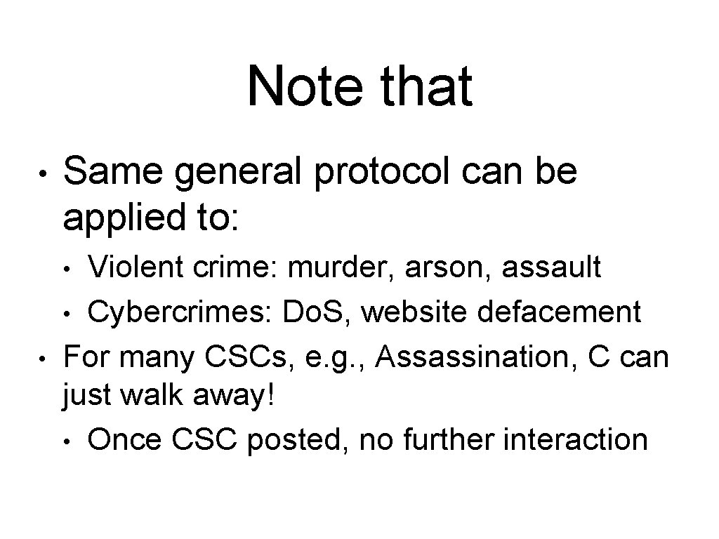 Note that • Same general protocol can be applied to: Violent crime: murder, arson,