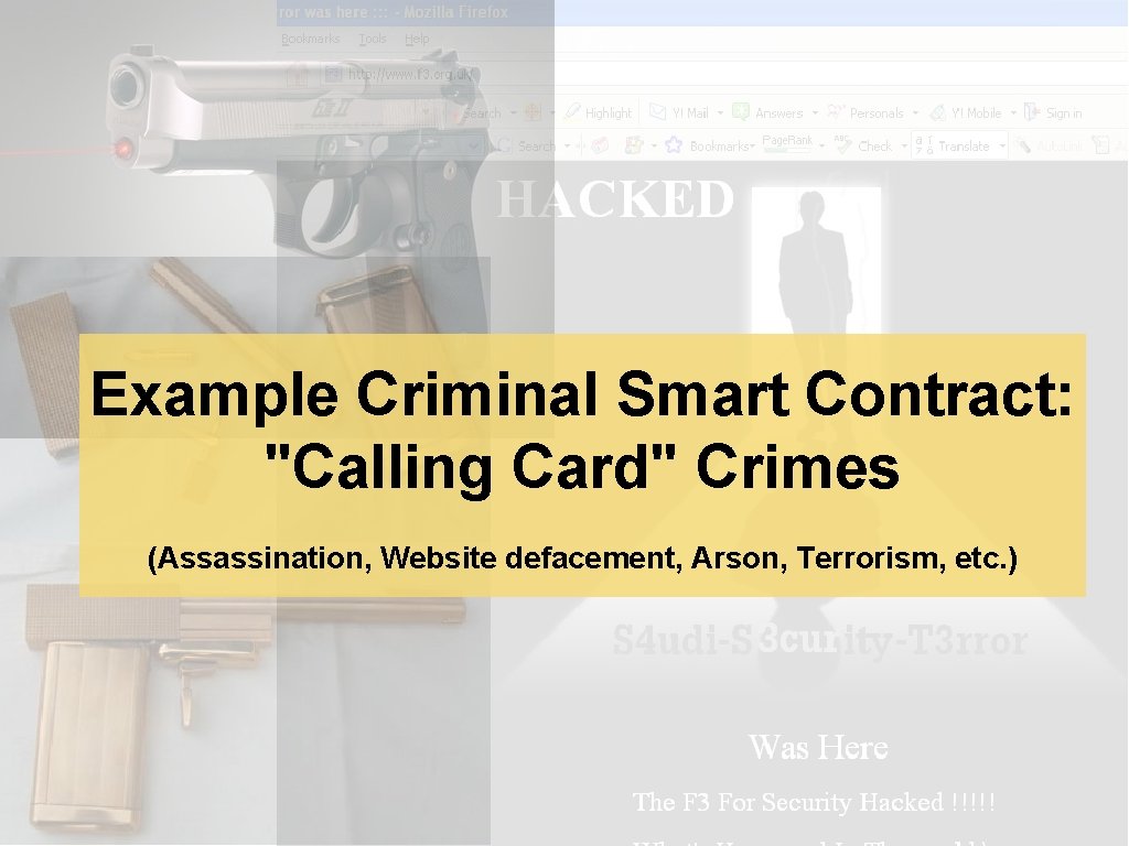 Example Criminal Smart Contract: "Calling Card" Crimes (Assassination, Website defacement, Arson, Terrorism, etc. )