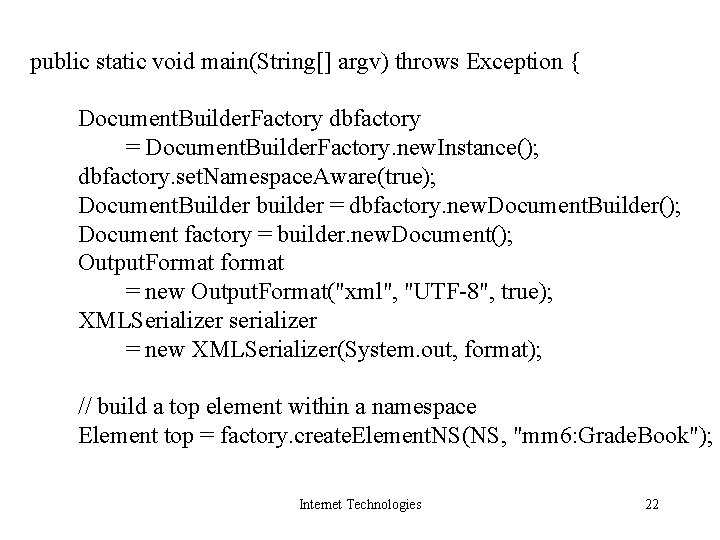 public static void main(String[] argv) throws Exception { Document. Builder. Factory dbfactory = Document.