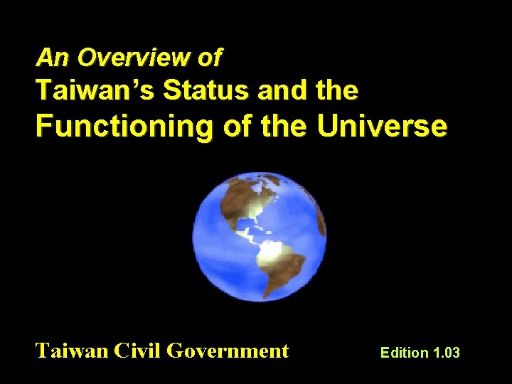 An Overview of Taiwan’s Status and the Functioning of the Universe Taiwan Civil Government