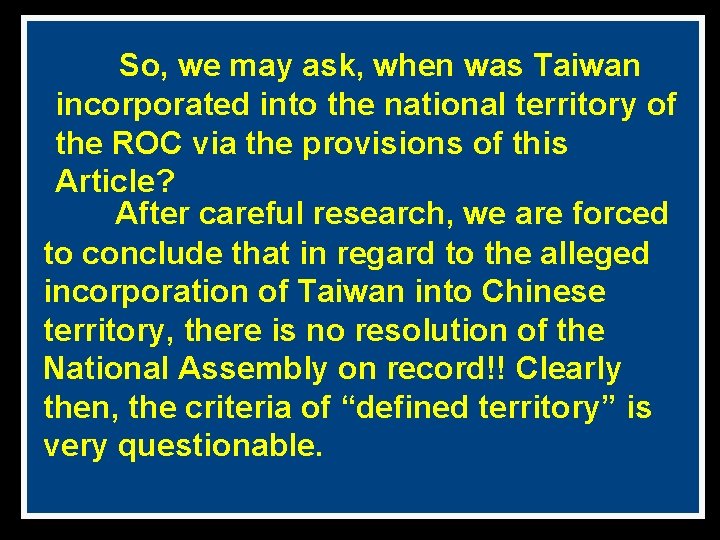 So, we may ask, when was Taiwan incorporated into the national territory of the