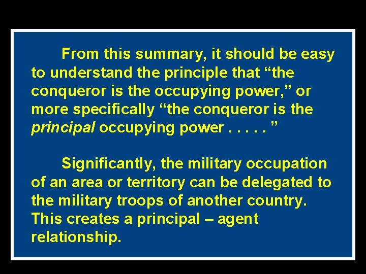From this summary, it should be easy to understand the principle that “the conqueror