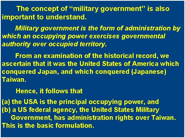 The concept of “military government” is also important to understand. Military government is the