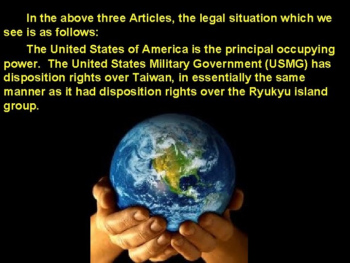 In the above three Articles, the legal situation which we see is as follows: