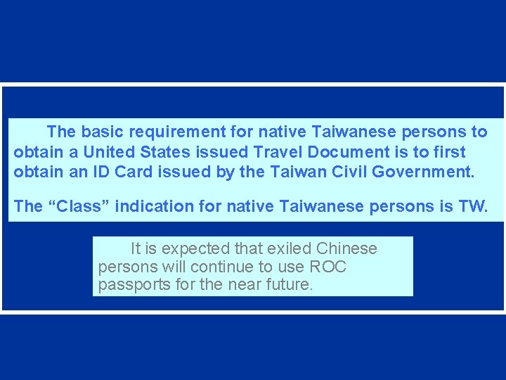 The basic requirement for native Taiwanese persons to obtain a United States issued Travel