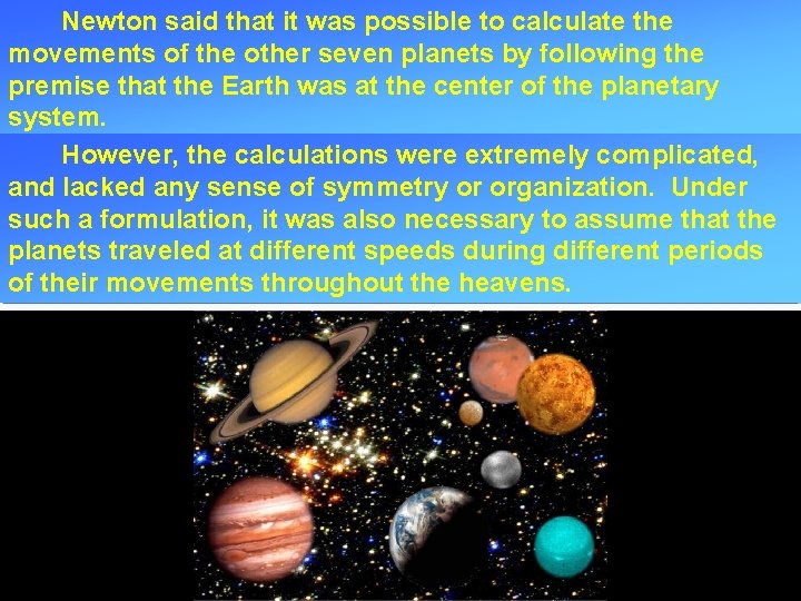 Newton said that it was possible to calculate the movements of the other seven