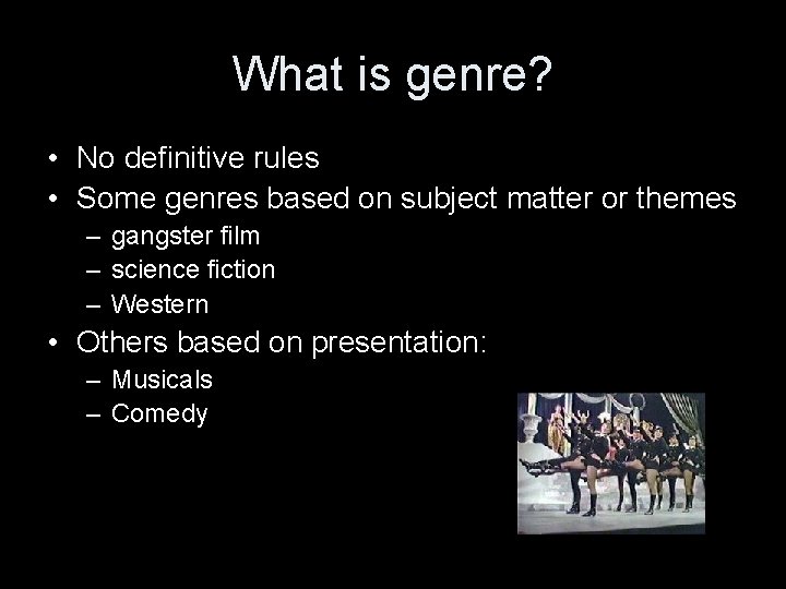 What is genre? • No definitive rules • Some genres based on subject matter What is genre? • No definitive rules • Some genres based on subject matter