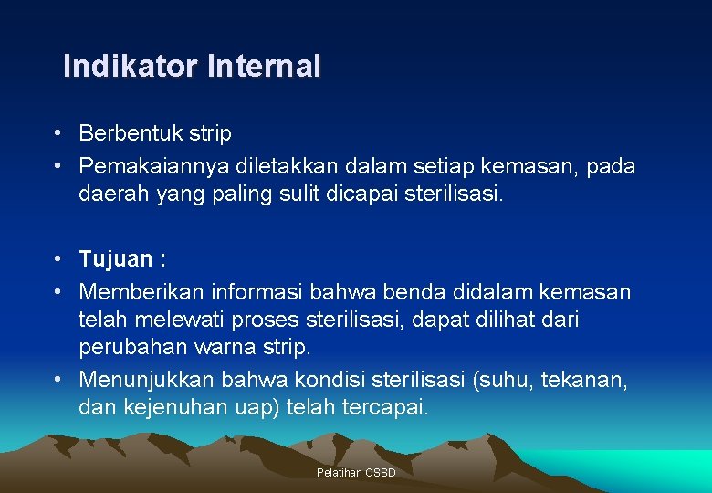 Indikator Internal • Berbentuk strip • Pemakaiannya diletakkan dalam setiap kemasan, pada daerah yang