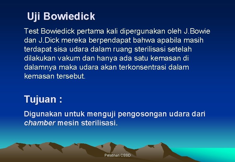 Uji Bowiedick Test Bowiedick pertama kali dipergunakan oleh J. Bowie dan J. Dick mereka