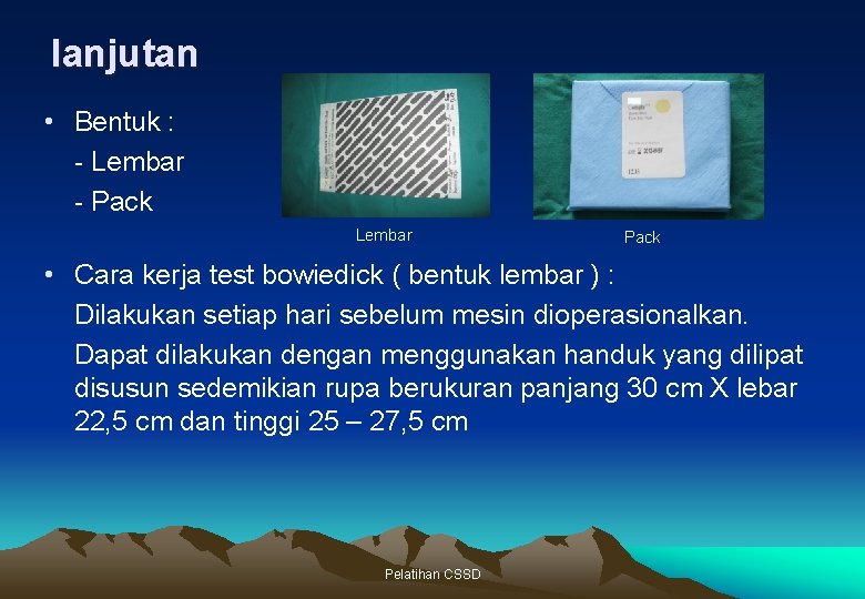 lanjutan • Bentuk : - Lembar - Pack Lembar Pack • Cara kerja test