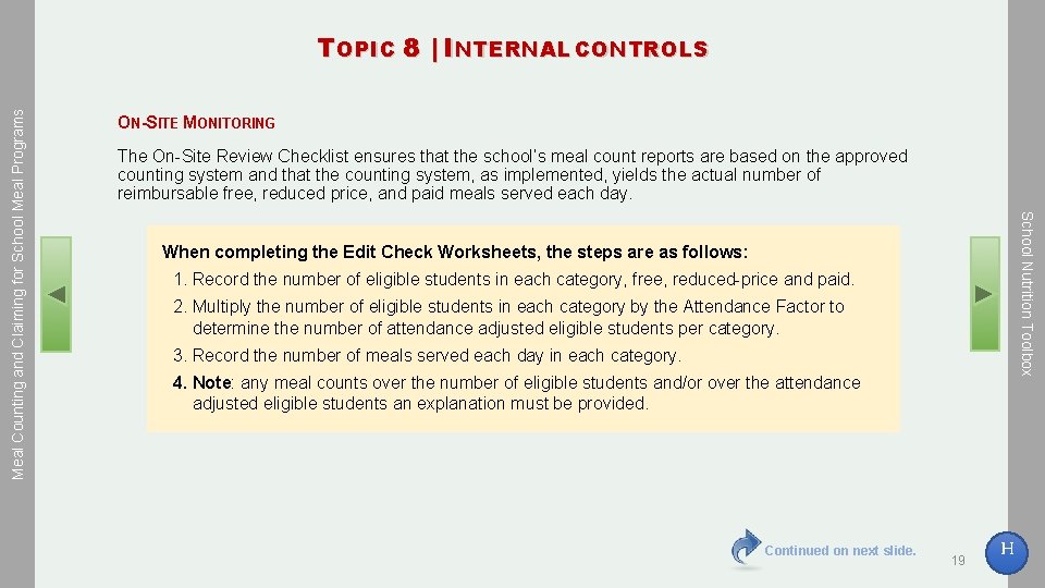 ON-SITE MONITORING The On-Site Review Checklist ensures that the school’s meal count reports are