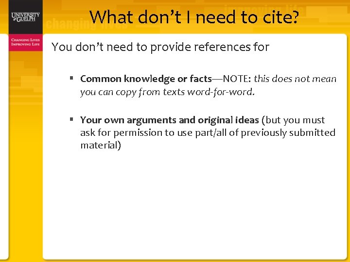 What don’t I need to cite? You don’t need to provide references for §